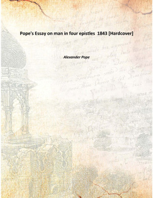 Pope'S Essay on Man in Four Epistles 1843(English, Hardcover, Alexander Pope)