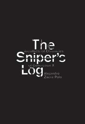 The Sniper's Log(English, Paperback, Zaera-Polo Alejandro)