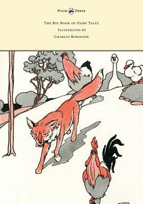 The Big Book of Fairy Tales - Illustrated by Charles Robinson(English, Paperback, Jerrold Walter)