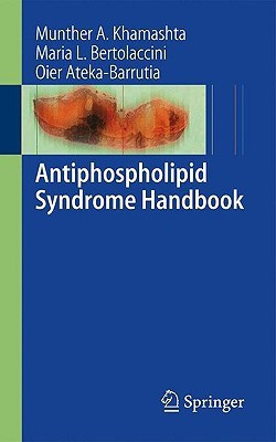 Antiphospholipid Syndrome Handbook(English, Paperback, Bertolaccini Maria L.)