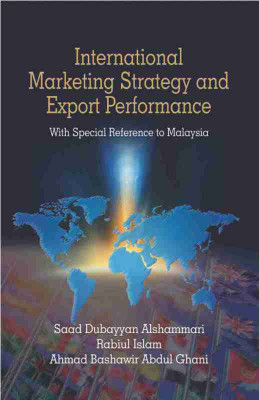 International Marketing Strategy And Export Performance: With Special Reference To Malaysia(English, Hardcover, Saad Dubayyan Alshammari, Rabiul Islam, Ahmad Bashawir Abdul Ghani)