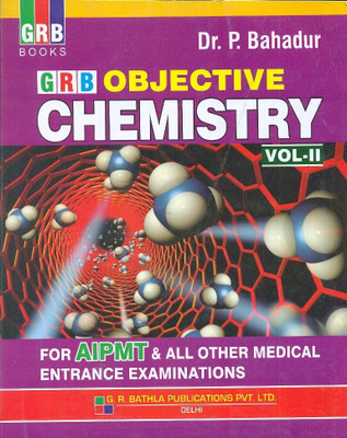 Objective Chemistry (Volume 2)  - For AIPMT & All Other Medical Entrance Examinations 3rd  Edition(English, Paperback, P. Bahadur)