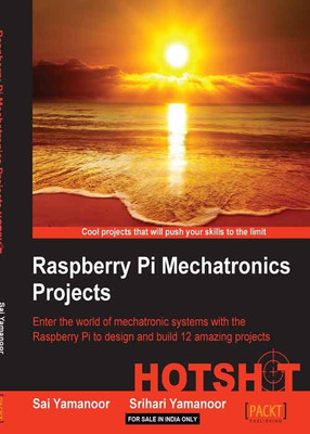Raspberry Pi Mechatronics Projects HOTSHOT(English, Electronic book text, Yamanoor Sai)