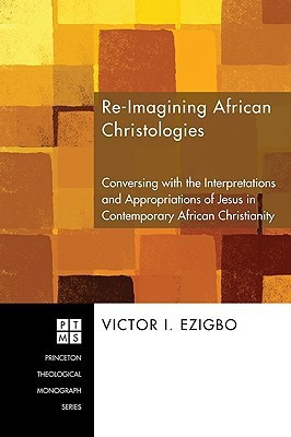 Re-imaging African Christologies(English, Paperback, Ezigbo Victor I)