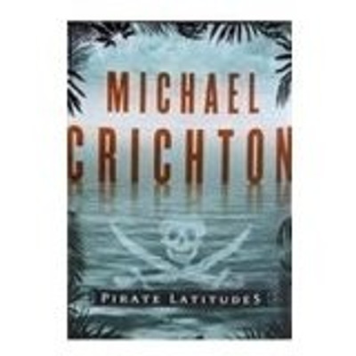 PIRATE LATITUDES(English, Paperback, Crichton, Michael)