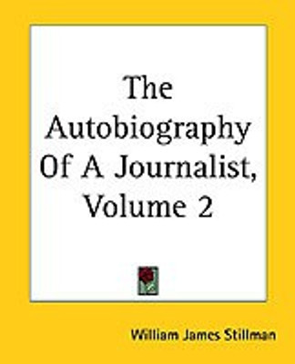 The Autobiography Of A Journalist, Volume 2(English, Paperback, Stillman William James)