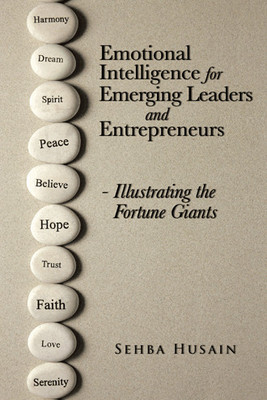Emotional Intelligence for Emerging Leaders and Entrepreneurs - Illustrating the Fortune Giants(English, Paperback, Husain Sehba)