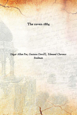 The Raven 1884(English, Hardcover, Edgar Allan Poe, Gustave DoreÌ, Edmund Clarence Stedman)