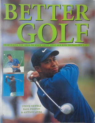 Better golf everything you need to know about golf and how to play the game(English, Paperback, Antoni atha, Steven newell Paul foston)