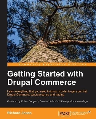 Getting Started with Drupal Commerce(English, Electronic book text, Jones Richard)