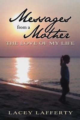 Messages from a Mother(English, Paperback, Lafferty Lacey)