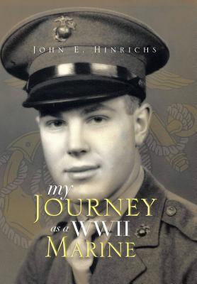 My Journey as a WWII Marine(English, Hardcover, Hinrichs John E)