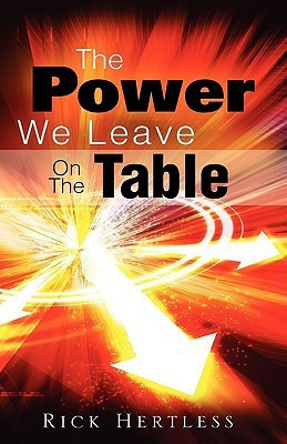 The Power We Leave On The Table(English, Hardcover, Hertless Rick)