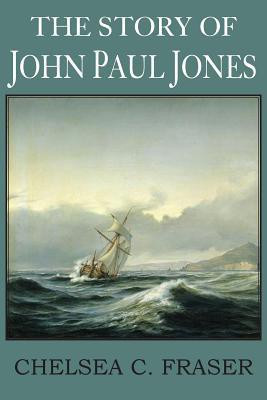 The Story of John Paul Jones(English, Paperback, Fraser Chelsea Curtis)