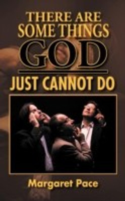 There are Some Things God Just Cannot Do(English, Paperback, Pace Margaret)