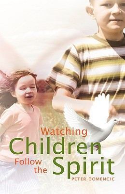 Watching Children Follow the Spirit(English, Paperback, Domencic Peter)