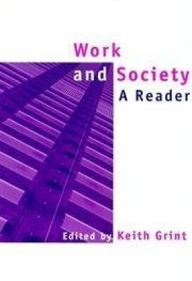 Work and Society 1st Edition(English, Paperback, Grint Keith)