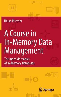 A Course in In-memory Data Management(English, Hardcover, Plattner Hasso)