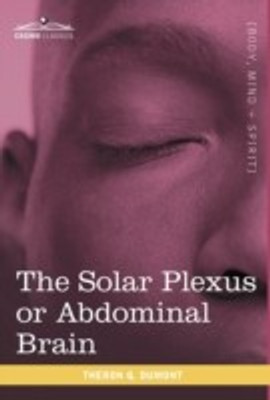 The Solar Plexus or Abdominal Brain(English, Hardcover, Dumont Theron Q)