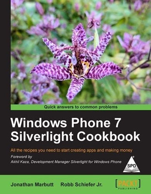 Windows Phone 7 Silverlight Cookbook(English, Paperback, Jr Robb Schiefer)