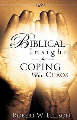 Biblical Insight for COPING WITH CHAOS(English, Paperback, Ellison Robert W)