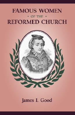 Famous Women of the Reformed Church(English, Paperback, Good James Isaac)