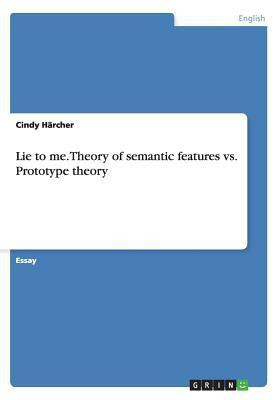 Lie to me. Theory of semantic features vs. Prototype theory(English, Paperback, Haercher Cindy)