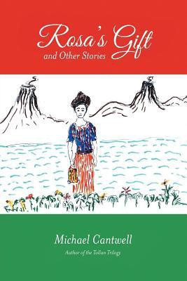 Rosa's Gift and Other Stories(English, Paperback, Cantwell Michael)