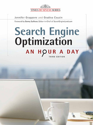 Search Engine Optimization An Hour A Day 3/e PB(English, Paperback, Danny Sullivan, Jennifer Grappone, Couzin Gradiva)