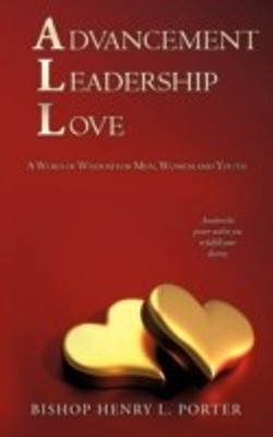 Advancement Leadership Love(English, Hardcover, Porter Bishop Henry L)