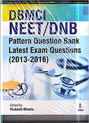 DBMCI NEET/DNB pattern Question Bank latest Exam questions (2013-2016)(English, Paperback, Mukesh Bhatia)