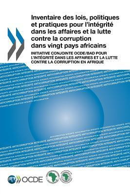 Inventaire Des Lois, Politiques Et Pratiques Pour L'Integrite Dans Les Affaires Et La Lutte Contre La Corruption Dans Vingt Pays Africains(English, Paperback, Oecd)
