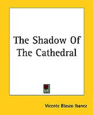 The Shadow Of The Cathedral(English, Paperback, Blasco Ibanez Vicente)