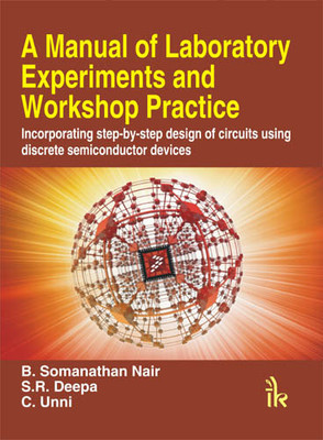 A Manual of Laboratory Experiments and Workshop Practice First Edition(English, Paperback, C. Unni, S. R. Deepa, B. Somanathan Nair)