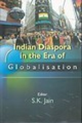 Indian Diaspora In The Era of Globalisation(English, Hardcover, S. K. Jain)