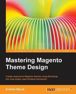 Mastering Magento Theme Design(English, Electronic book text, Sacca Andrea)