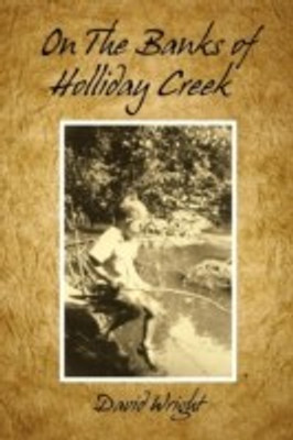 On the Banks of Holliday Creek(English, Paperback, Wright David)