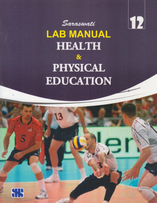 Saraswati Lab Manual Health & Physical Education for Class 12 1st Edition(English, Paperback, V. K. Sharma)