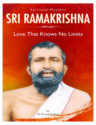 Spiritual Masters Sri Ramakrishna  - Love that Knows No Limits(English, Paperback, Sivaramkrishna M. Prof.)