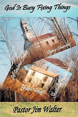 God Is Busy Fixing Things(English, Paperback, Walter Pastor Jim)