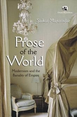 Prose of the World: Modernism and the Banality of Empire(English, Paperback, Saikat Majumdar)
