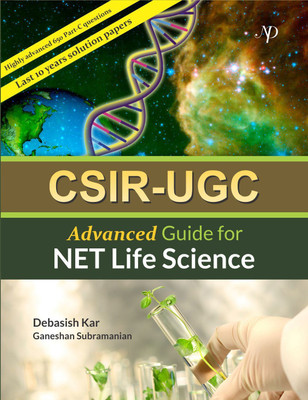 CSIR-UGC-Advanced Guide for Life Science 1st  Edition(English, Paperback, Ganeshan, Debashish Kar)