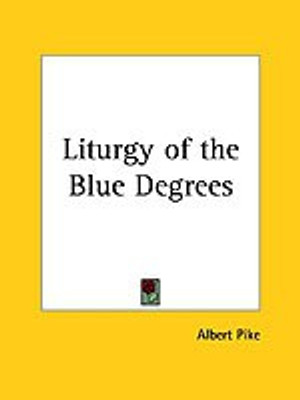 Liturgy of the Blue Degrees(English, Paperback, Pike Albert)