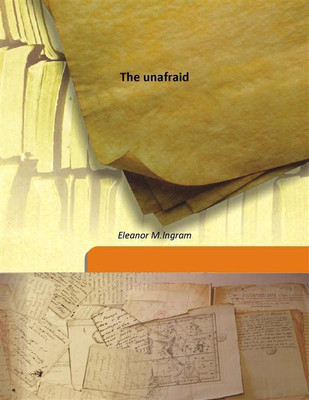 The Unafraid(English, Hardcover, Eleanor M.Ingram)