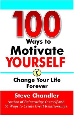 100 WAYS TO MOTIVATE YOURSELF(English, Paperback, STEVE CHANDLER)