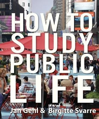 How to Study Public Life(English, Hardcover, Gehl Jan)