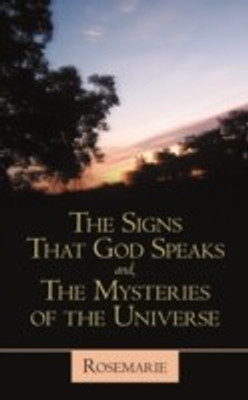 The Signs That God Speaks And, the Mysteries of the Universe(English, Paperback, Rosemarie)
