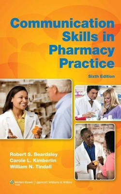 Communication Skills in Pharmacy Practice: A Practical Guide for Students and Practitioners (With Point Access Codes) 6th Edition(English, Paperback, BEARDSLEY R. S.)