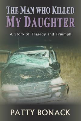 The Man Who Killed My Daughter(English, Paperback, Bonack Patty)