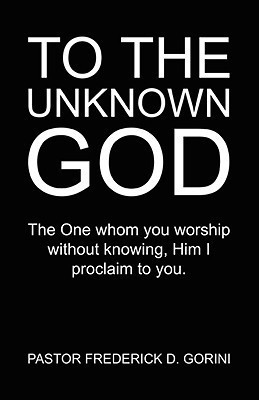 To the Unknown God(English, Paperback, Gorini Frederick D)
